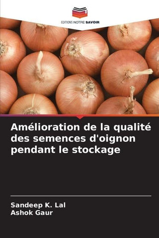 Amélioration de la qualité des semences d'oignon pendant le stockage