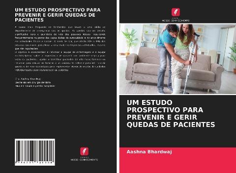 UM ESTUDO PROSPECTIVO PARA PREVENIR E GERIR QUEDAS DE PACIENTES