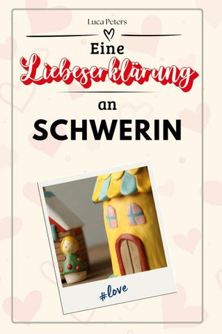 Eine Liebeserklärung an Schwerin