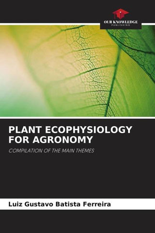 PLANT ECOPHYSIOLOGY FOR AGRONOMY