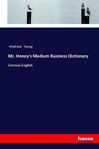 Mr. Honey's Medium Business Dictionary
