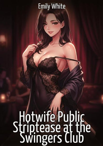Hotwife Public Striptease at the Swingers Club