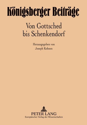 Königsberger Beiträge: Von Gottsched bis Schenkendorf