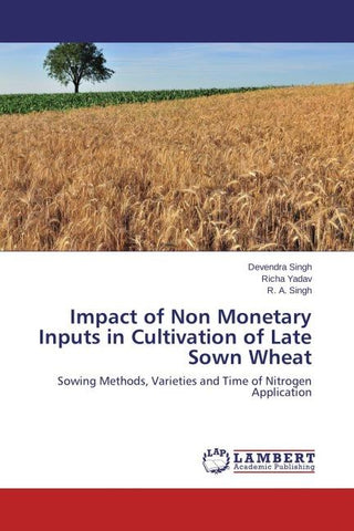 Impact of Non Monetary Inputs in Cultivation of Late Sown Wheat
