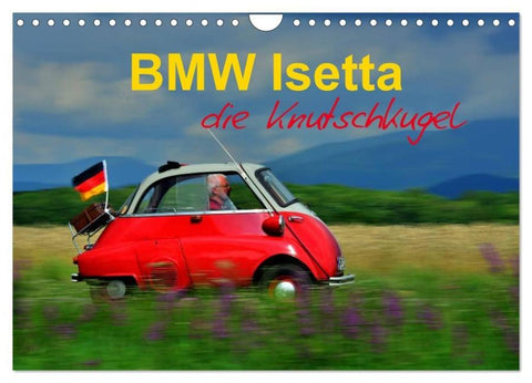 BMW Isetta - Die Knutschkugel (Wandkalender 2026 DIN A4 quer), CALVENDO Monatskalender