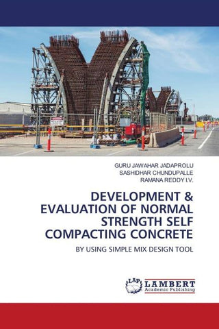 DEVELOPMENT & EVALUATION OF NORMAL STRENGTH SELF COMPACTING CONCRETE