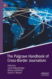 The Palgrave Handbook of Cross-Border Journalism