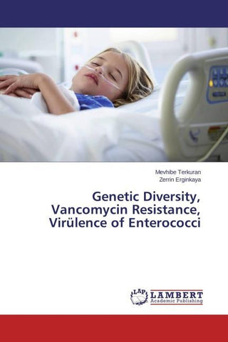 Genetic Diversity, Vancomycin Resistance, Virülence of Enterococci