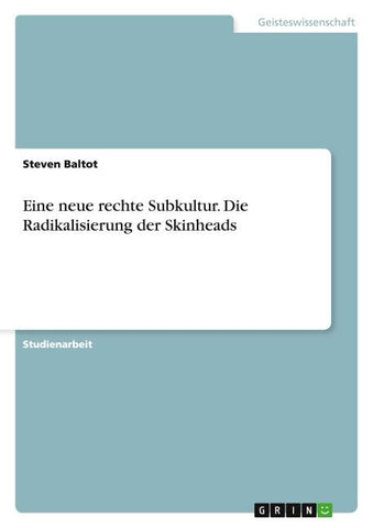 Eine neue rechte Subkultur. Die Radikalisierung der Skinheads