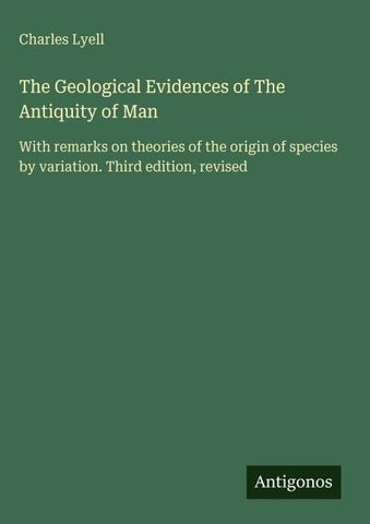The Geological Evidences of The Antiquity of Man