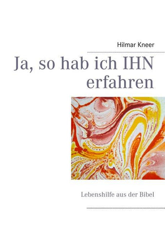 Ja, so hab ich IHN erfahren