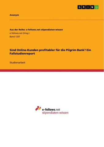 Sind Online-Kunden profitabler für die Pilgrim Bank? Ein Fallstudienreport