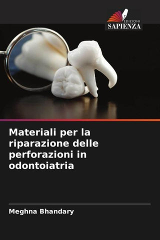 Materiali per la riparazione delle perforazioni in odontoiatria