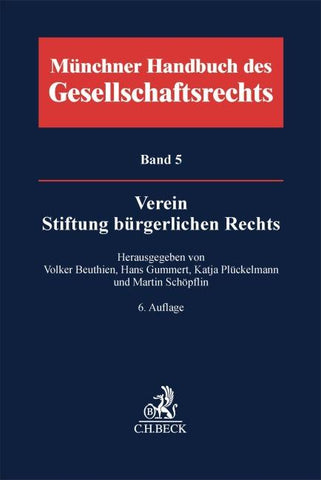 Münchener Handbuch des Gesellschaftsrechts Bd. 5: Verein, Stiftung bürgerlichen Rechts