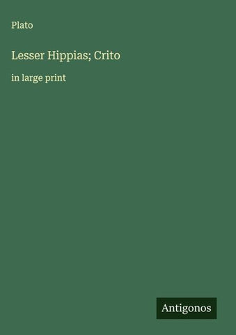Lesser Hippias; Crito