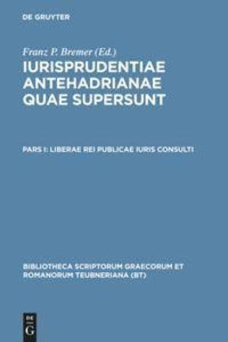 Iurisprudentiae antehadrianae quae supersunt / Liberae rei publicae iuris consulti