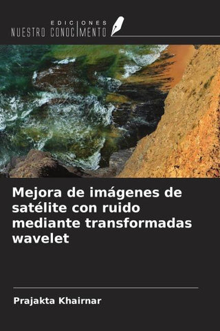 Mejora de imágenes de satélite con ruido mediante transformadas wavelet