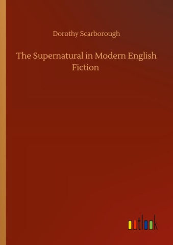 The Supernatural in Modern English Fiction
