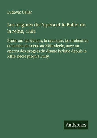 Les origines de l'opéra et le Ballet de la reine, 1581
