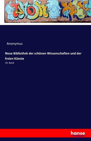 Neue Bibliothek der schönen Wissenschaften und der freien Künste