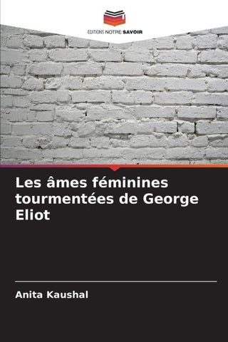 Les âmes féminines tourmentées de George Eliot