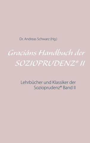 Graciáns Handbuch der SOZIOPRUDENZ® II