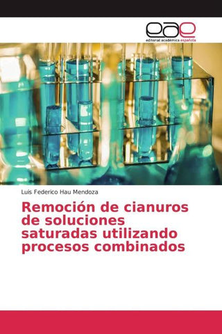 Remoción de cianuros de soluciones saturadas utilizando procesos combinados