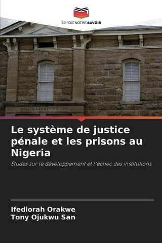 Le système de justice pénale et les prisons au Nigeria