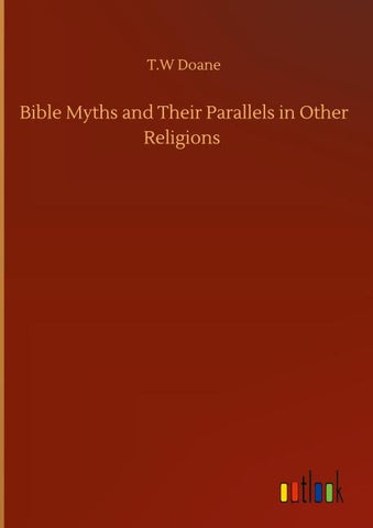 Bible Myths and Their Parallels in Other Religions
