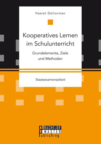 Kooperatives Lernen im Schulunterricht: Grundelemente, Ziele und Methoden