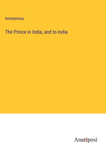 The Prince in India, and to India