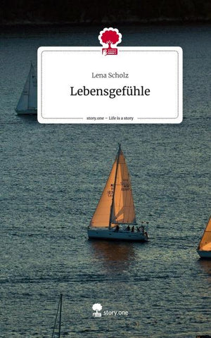 Lebensgefühle. Life is a Story - story.one