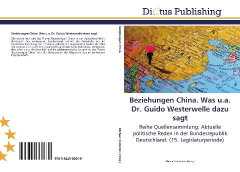 Beziehungen China. Was u.a. Dr. Guido Westerwelle dazu sagt