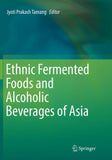 Ethnic Fermented Foods and Alcoholic Beverages of Asia