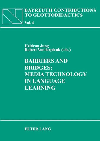 Barriers and Bridges: Media Technology in Language Learning