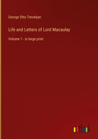 Life and Letters of Lord Macaulay