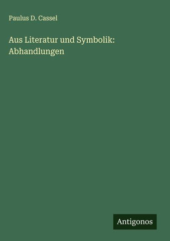 Aus Literatur und Symbolik: Abhandlungen