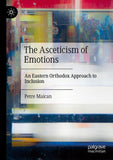 The Asceticism of Emotions