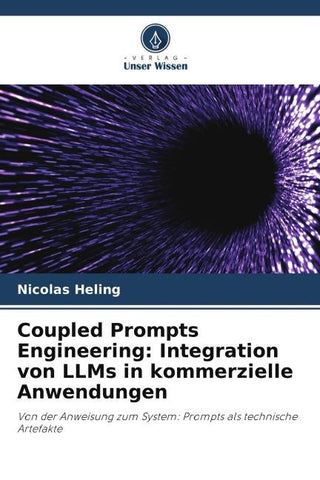 Coupled Prompts Engineering: Integration von LLMs in kommerzielle Anwendungen