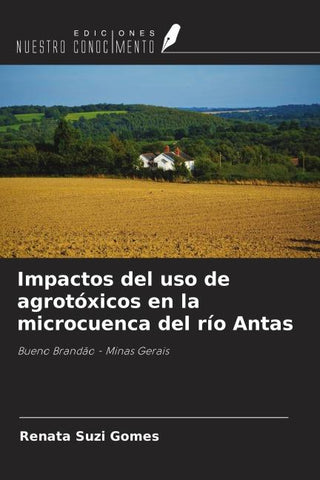 Impactos del uso de agrotóxicos en la microcuenca del río Antas