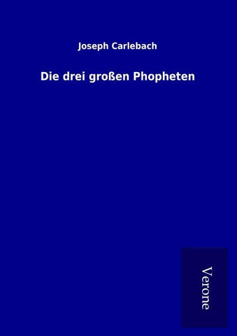 Die drei großen Phopheten