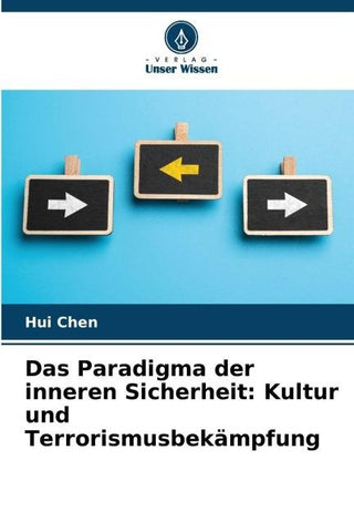 Das Paradigma der inneren Sicherheit: Kultur und Terrorismusbekämpfung