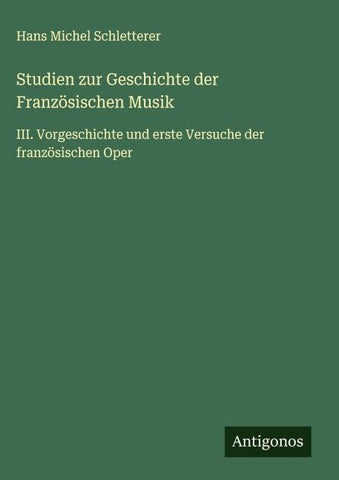 Studien zur Geschichte der Französischen Musik