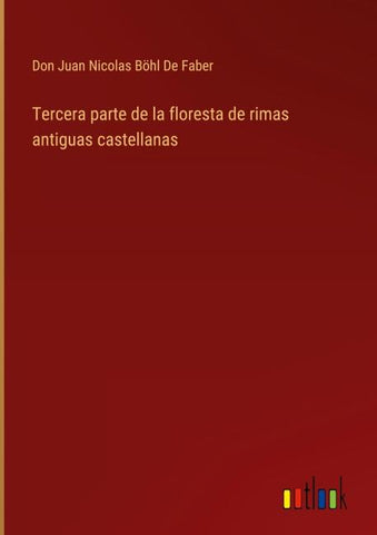Tercera parte de la floresta de rimas antiguas castellanas