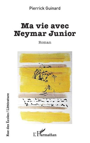Ma vie avec Neymar Junior