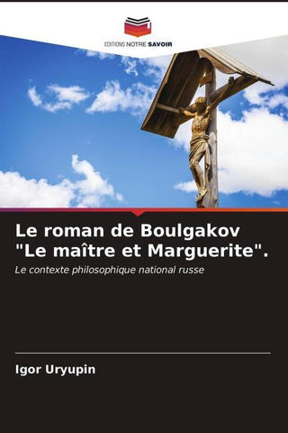 Le roman de Boulgakov "Le maître et Marguerite".