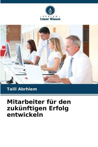 Mitarbeiter für den zukünftigen Erfolg entwickeln