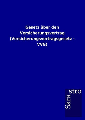Gesetz über den Versicherungsvertrag (Versicherungsvertragsgesetz - VVG)