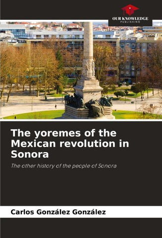 The yoremes of the Mexican revolution in Sonora