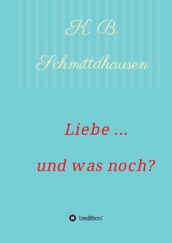 Liebe ... und was noch?